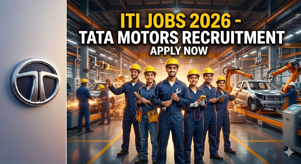 ടാറ്റ മോട്ടോഴ്‌സിൽ ഐടിഐ കഴിഞ്ഞവർക്ക് സുവർണ്ണാവസരം; 2026 ഏപ്രിൽ മാസത്തെ പുതിയ ഒഴിവുകൾ!